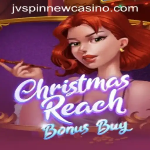 Discover ChristmasReachBonusBuy: A Festive Gaming Adventure on JVSpin