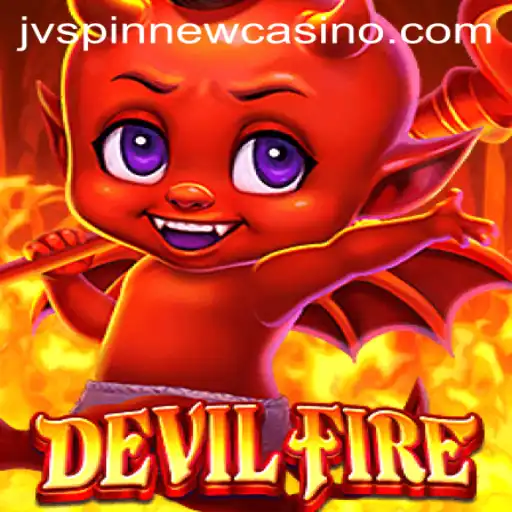 Exploring the Thrilling World of DevilFire on JVSpin