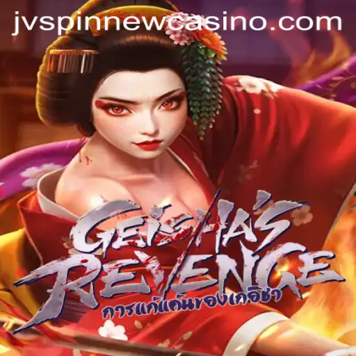 Exploring the Exciting World of GeishasRevenge at JVSpin