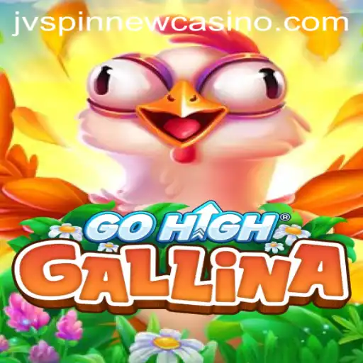 The Thrilling World of GoHighGallina: A Deep Dive into the JVSpin Phenomenon