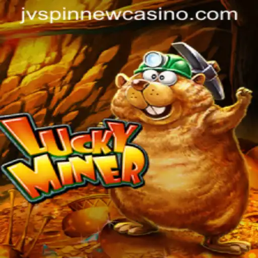 Exploring the Thrilling World of LuckyMiner: A Comprehensive Guide to the Game from JVSpin