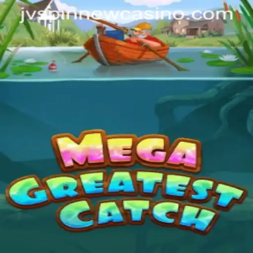 Discover MegaGreatestCatch: A Thrilling New Adventure with JVSpin