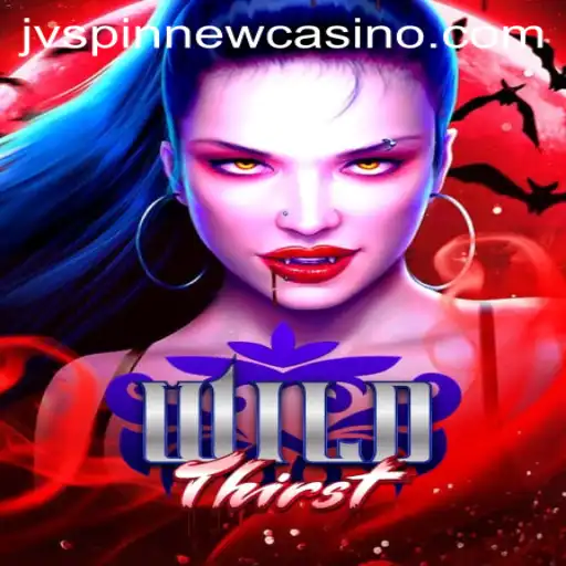 WildThirst: The Exciting New Gaming Craze on JVSpin